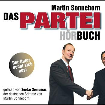 Martin Sonneborn: Das Partei-Hörbuch Martin Sonneborn: Das Partei-Hörbuch